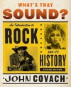 What's That Sound?: An Introduction to Rock and Its History - John Covach