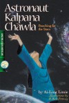 Astronaut Kalpana Chawla, Reaching for the Stars; Amazing Asian Americans - Ai-Ling Louie, H. Rick Pettway