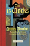 The 13 Clocks - James Thurber, Marc Simont, Neil Gaiman