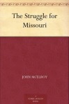 The Struggle for Missouri - John McElroy