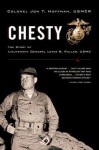 Chesty: The Story of Lieutenant General Lewis B. Puller, USMC - Jon T. Hoffman