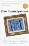 The Handyman: A Novel - Carolyn See