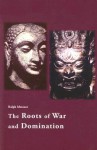 The Roots of War and Domination - Ralph Metzner