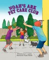 Noah's Ark Pet Care Club - Amy C. Laundrie, Swapan Debnath