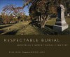 Respectable Burial: Montreal's Mount Royal Cemetery - Brian J. Young