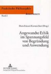 Angewandte Ethik Im Spannungsfeld Von Begruendung Und Anwendung - Hans Friesen, Karsten Berr, Rudolf Rehn, Christina Schues