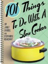 101 Things to Do with a Slow Cooker - Janet Eyring