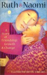 Ruth and Naomi: A Story of Friendship, Growth and Change - Elizabeth Ruth Obbard