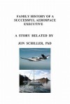 Family History of a Successful Aerospace Executive - Jon Schiller