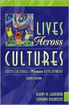 Lives Across Cultures: Cross-Cultural Human Development - Harry W. Gardiner, Corinne Kosmitzki