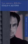 Los Amores Difíciles (Biblioteca Calvino) - Italo Calvino