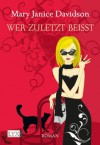 Wer zuletzt beißt (German Edition) - MaryJanice Davidson, Stefanie Zeller