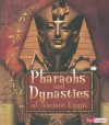 Pharaohs and Dynasties of Ancient Egypt - Kristine Carlson Asselin