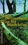 Pilze für Madeleine - Marie Hermanson, Regine Elsässer