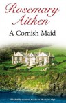 A Cornish Maid - Rosemary Aitken