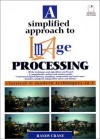 A Simplified Approach to Image Processing: Classical and Modern Techniques in C - Randy Crane, Hewlett-Packard Professional Books