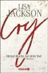 Cry: Meine Rache ist dein Tod - Lisa Jackson, Elisabeth Hartmann