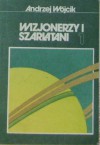 Wizjonerzy i szarlatani 1 - Andrzej Wójcik