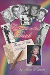 Letters to the Dead: Things I Wish I'd Said - Ann Palmer