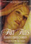 Tart Tales: Elegant Erotic Stories - Carolyn Banks, Et