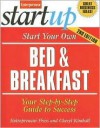 Start Your Own Bed & Breakfast: Your Step-By-Step Guide to Success - Cheryl Kimball