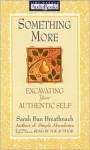 Something More: Excavating Your Authentic Self (Cassette) - Sarah Ban Breathnach