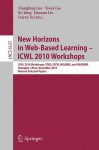 New Horizons in Web Based Learning - ICWL 2010 Workshops: ICWL 2010 Workshops: STEG, CICW, WGLBWS and IWKDEWL, Shanghai, China, December 7-11, 2010, Revised Selected Papers - Xiangfeng Luo, Yiwei Cao, Bo Yang, Jianxun Liu, Feiyue Ye