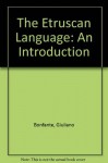 The Etruscan Language: An Introduction - Giuliano Bonfante, Larissa Bonfante