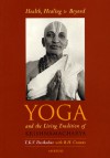 Health, Healing, and Beyond: Yoga and the Living Tradition of Krishnamacharya - T.K.V. Desikachar