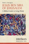 Jesus Ben Sira of Jerusalem: A Biblical Guide to Living Wisely - Daniel J. Harrington S.J.