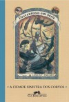 A Cidade Sinistra dos Corvos (Desventuras em Série, #7) - Brett Helquist, Ricardo Gouveia, Lemony Snicket