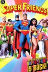 Super Friends!: Your Favorite Television Super-Team Is Back! - E. Nelson Bridwell, Alex Toth, Ramona Fradon, Ric Estrada, Kurt Schaffenberger