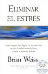 Eliminar el Estres [With CD] - Brian L. Weiss