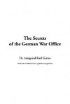 The Secrets of the German War Office - Armgaard Karl Graves