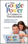 Using Google Power to connect to your ancestors - Paul Larsen