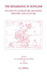 The Renaissance In Scotland: Studies In Literature, Religion, History, And Culture Offered To John Durkan (Brill's Studies In Intellectual History) (Brill's Studies In Itellectual History) - Michael Lynch, A.A. Macdonald