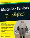 Macs for Seniors for Dummies - Mark L. Chambers