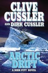 Arctic Drift (DIRK PITT ADVENTURE) - Clive Cussler, Dirk Cussler