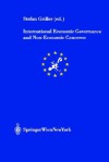 International Economic Governance and Non-Economic Concerns: New Challenges for the International Legal Order - S. Griller, Stefan Griller