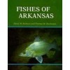 Fishes of Arkansas - Henry W. Robison, Thomas M. Buchanan