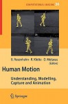 Human Motion: Understanding, Modelling, Capture, and Animation (Computational Imaging and Vision) - Bodo Rosenhahn