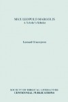 Max Leopold Margolis: A Scholar's Scholar (Biblical Scholarship In North America) - Leonard Greenspoon