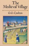 Medieval Village, Manor, and Monastery - George G. Coulton