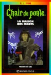 La maison des morts (Chair de Poule, #6) - R.L. Stine