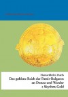 Das Goldene Reich Der Pamir-Bulgaren an Donau Und Wardar - Hanswilhelm Haefs