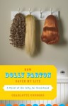 How Dolly Parton Saved My Life: A Novel of the Jelly Jar Sisterhood - Charlotte Connors