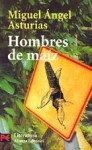 Hombres de maíz - Miguel Ángel Asturias