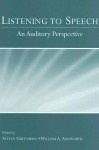 Listening to Speech: An Auditory Perspective - William Harrison Ainsworth, Steven Greenberg