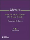 Mass No. 18 in C Minor, No. 8: Jesu Christe - Wolfgang Amadeus Mozart