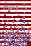 John Ashbery and American Poetry - David Herd